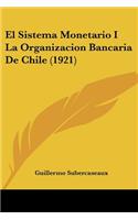 Sistema Monetario I La Organizacion Bancaria De Chile (1921)