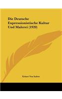 Die Deutsche Expressionistische Kultur Und Malerei (1920)