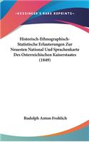 Historisch-Ethnographisch-Statistische Erlauterungen Zur Neuesten National Und Sprachenkarte Des Osterreichischen Kaiserstaates (1849)