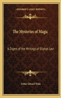 The Mysteries of Magic: A Digest of the Writings of Eliphas Levi(English)