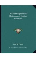 Short Biographical Dictionary of English Literature