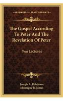 Gospel According to Peter and the Revelation of Peter