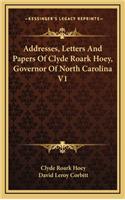 Addresses, Letters and Papers of Clyde Roark Hoey, Governor of North Carolina V1