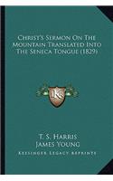 Christ's Sermon on the Mountain Translated Into the Seneca Tchrist's Sermon on the Mountain Translated Into the Seneca Tongue (1829) Ongue (1829)