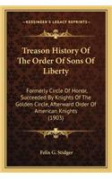 Treason History Of The Order Of Sons Of Liberty