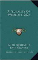 A Plurality of Worlds (1702)