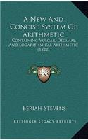 A New and Concise System of Arithmetic