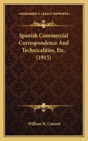 Spanish Commercial Correspondence And Technicalities, Etc. (1915)