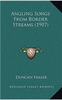 Angling Songs From Border Streams (1907)
