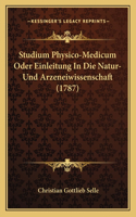 Studium Physico-Medicum Oder Einleitung In Die Natur- Und Arzeneiwissenschaft (1787)