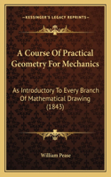 A Course Of Practical Geometry For Mechanics