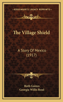 The Village Shield