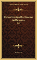 Histoire Chimique Des Alcaloides Des Quinquinas (1867)
