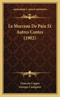 Morceau De Pain Et Autres Contes (1902)