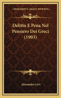 Delitto E Pena Nel Pensiero Dei Greci (1903)