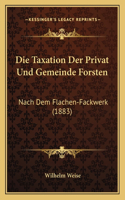 Die Taxation Der Privat Und Gemeinde Forsten