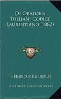 De Oratoris Tulliani Codice Laurentiano (1882)