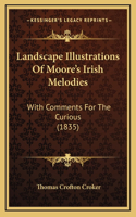 Landscape Illustrations Of Moore's Irish Melodies