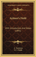 Aylmer's Field: With Introduction And Notes (1891)