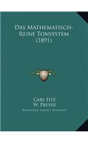 Das Mathematisch-Reine Tonsystem (1891)