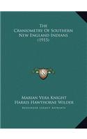 The Craniometry Of Southern New England Indians (1915)