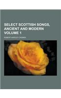 Select Scottish Songs, Ancient and Modern Volume 1