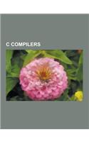 C Compilers: Acorn C-C++, Amsterdam Compiler Kit, Aztec C, Bds C, Borland Turbo C, Cc65, Ccache, Cflags, Clang, CodeWarrior, Comeau
