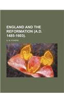 England and the Reformation (A.D. 1485-1603)