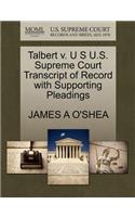 Talbert V. U S U.S. Supreme Court Transcript of Record with Supporting Pleadings: (English)