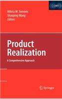 Product Realization: A Comprehensive Approach