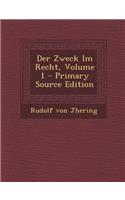 Der Zweck Im Recht, Volume 1