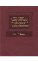 Traite Theorque Et Pratique Des Maladies de La Peau Fonde Sur de Nouvelles Recherches D Anatomie Et de Physiologie Pathologiques - Primary Source Edit
