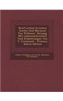 Briefwechsel Zwischen Goethe Und Marianne Von Willemer, Herausg. Mit Lebensnachrichten Und Erlauterungen Von T. Creizenach