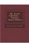 Mr. Ryan's Collection...