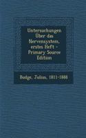 Untersuchungen Uber Das Nervensystem, Erstes Heft - Primary Source Edition