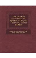 The Spiritual Exercises of St. Ignatius of Loyola