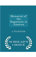 Memorial of the Huguenots in America - Scholar's Choice Edition