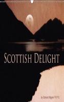 Scottish Delight 2018: Dramatic Scottish Scenery by Award Winning German Photographer Edmund Nagele F.R.P.S.(Calvendo Nature)