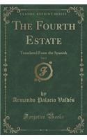 The Fourth Estate, Vol. 2: Translated from the Spanish (Classic Reprint)