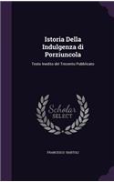 Istoria Della Indulgenza di Porziuncola