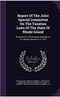 Report of the Joint Special Committee on the Taxation Laws of the State of Rhode Island