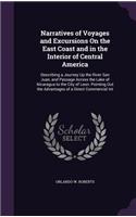 Narratives of Voyages and Excursions On the East Coast and in the Interior of Central America
