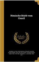 Romische Briefe Vom Concil