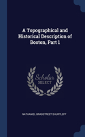 A Topographical and Historical Description of Boston, Part 1