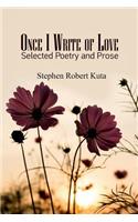 Once I Write of Love: Selected Poetry and Prose