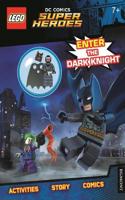 LEGO® DC Comics Super Heroes: Enter the Dark Knight (Activity Book with Batman minifigure): (Lego® DC Comics)