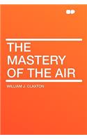 The Mastery of the Air