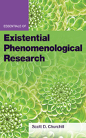 Essentials of Existential Phenomenological Research: (Essentials of Qualitative Methods Series)