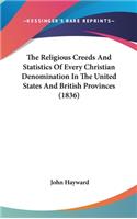 The Religious Creeds and Statistics of Every Christian Denomination in the United States and British Provinces (1836)