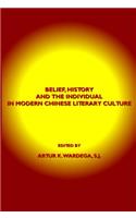 Belief, History and the Individual in Modern Chinese Literary Culture: (English)